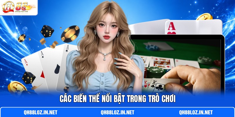 Các biến thể nổi bật trong trò chơi Các biến thể nổi bật trong trò chơi