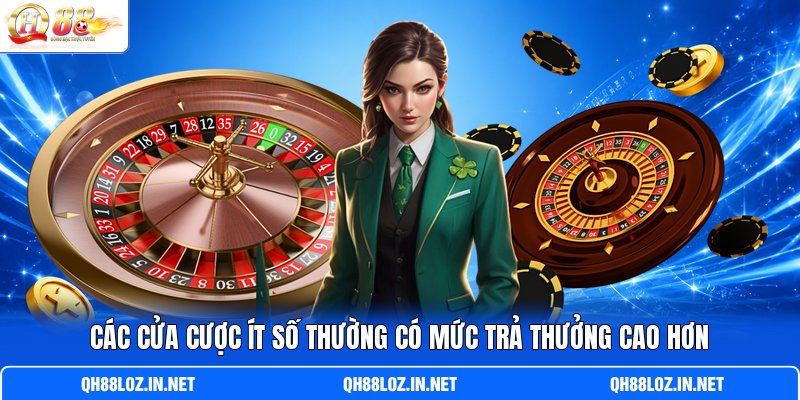 Các cửa cược ít số thường có mức trả thưởng cao hơn Các cửa cược ít số thường có mức trả thưởng cao hơn