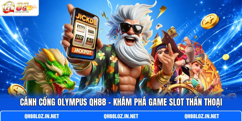Cánh Cổng Olympus QH88 - Khám Phá Game Slot Thần Thoại