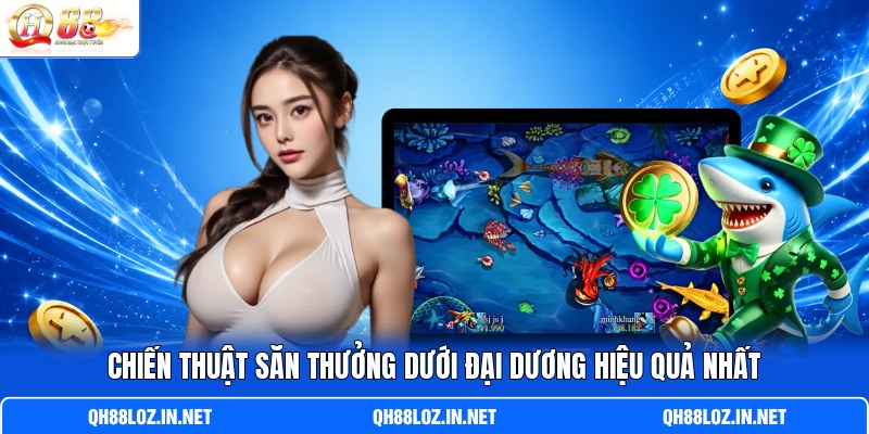 chiến thuật săn thưởng dưới đại dương hiệu quả nhất chiến thuật săn thưởng dưới đại dương hiệu quả nhất