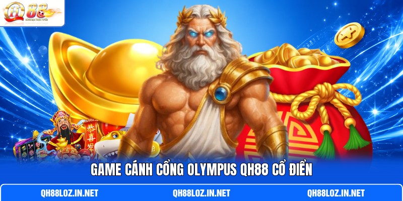 Game Cánh Cổng Olympus QH88 cổ điển Game Cánh Cổng Olympus QH88 cổ điển
