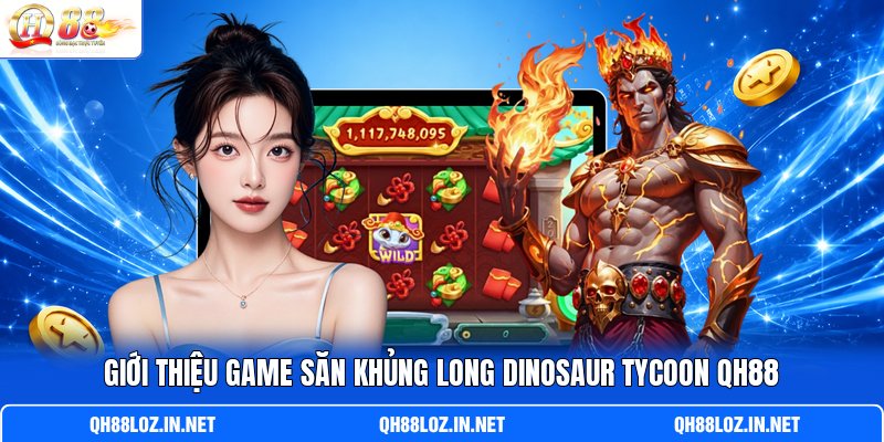 Giới thiệu game săn khủn g long Dinosaur Tycoon QH88 Giới thiệu game săn khủn g long Dinosaur Tycoon QH88