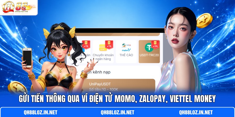 Gửi tiền thông qua ví điện tử momo, zalopay, viettel money Gửi tiền thông qua ví điện tử momo, zalopay, viettel money