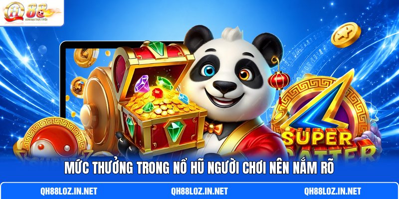 Mức thưởng trong nổ hũ người chơi nên nắm rõ Mức thưởng trong nổ hũ người chơi nên nắm rõ