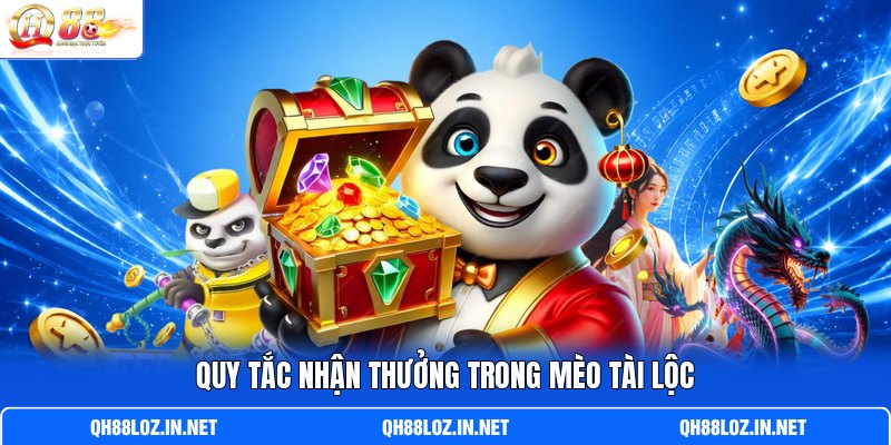 Quy tắc nhận thưởng trong Mèo Tài Lộc Quy tắc nhận thưởng trong Mèo Tài Lộc