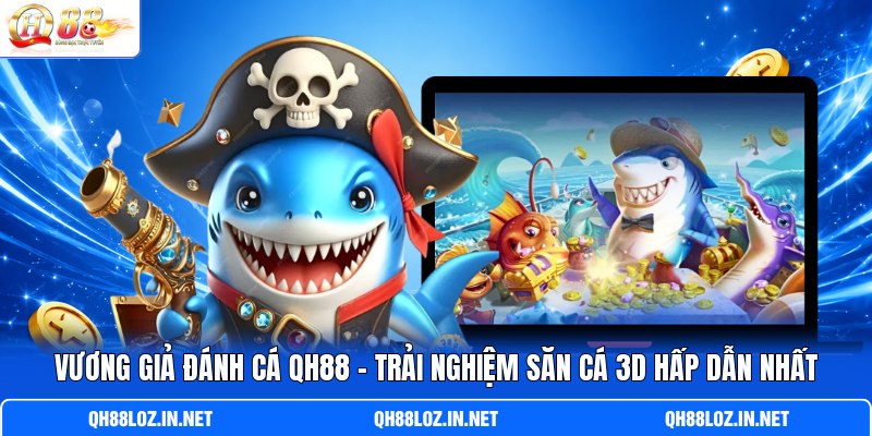 Vương Giả Đánh Cá QH88